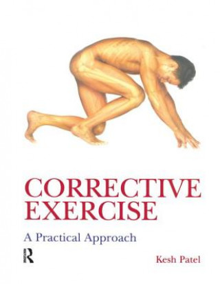 Książka Corrective Exercise: A Practical Approach Kesh Patel