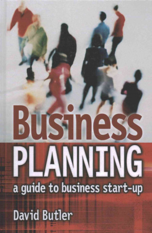 Carte Business Planning: A Guide to Business Start-Up David Butler