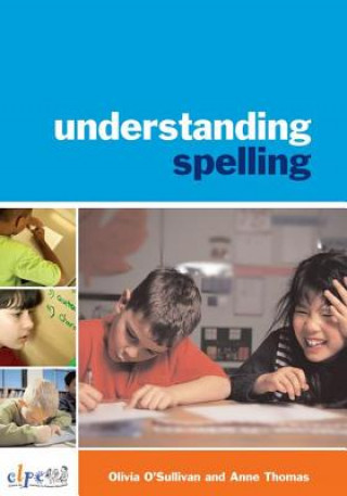 Kniha Understanding Spelling Olivia O'Sullivan