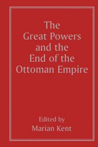 Knjiga Great Powers and the End of the Ottoman Empire 