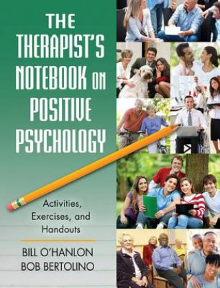 Kniha Therapist's Notebook on Positive Psychology Bill O'Hanlon
