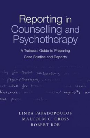 Kniha Reporting in Counselling and Psychotherapy Linda Papadopoulos
