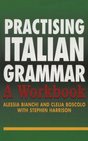 Kniha Practising Italian Grammar Alessia Bianchi