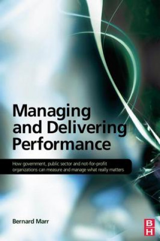 Kniha Managing and Delivering Performance Bernard Marr