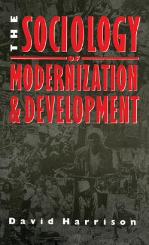 Kniha Sociology of Modernization and Development David Harrison