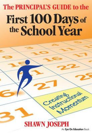 Knjiga Principal's Guide to the First 100 Days of the School Year Shawn Joseph