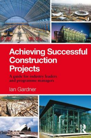 Carte Achieving Successful Construction Projects GARDNER