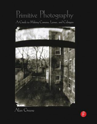 Könyv Primitive Photography Alan Greene