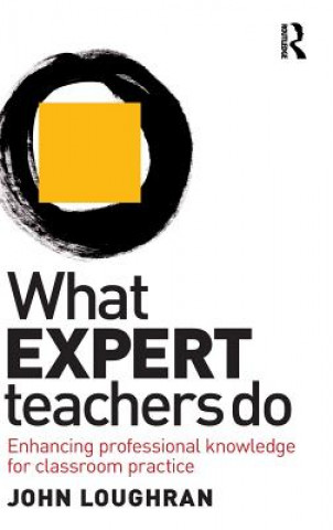Carte What Expert Teachers Do John Loughran