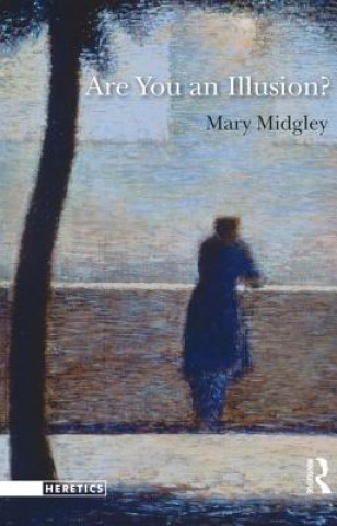 Könyv Are You an Illusion? Mary Midgley