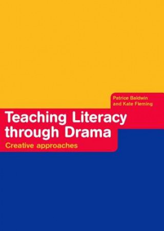 Книга Teaching Literacy through Drama Patrice Baldwin