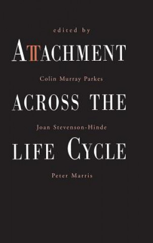 Kniha Attachment Across the Life Cycle Colin Murray Parkes