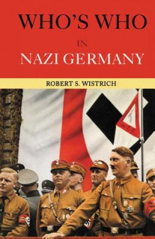 Libro Who's Who in Nazi Germany WISTRICH