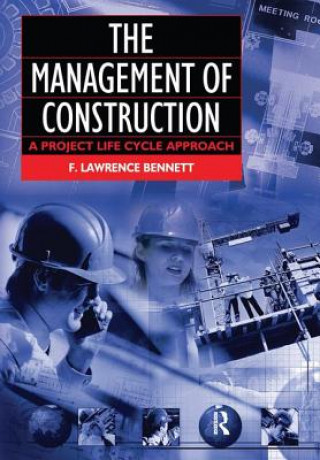 Kniha Management of Construction: A Project Lifecycle Approach Bennett