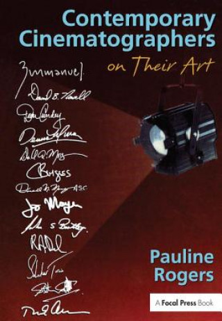 Könyv Contemporary Cinematographers on Their Art Pauline B. Rogers