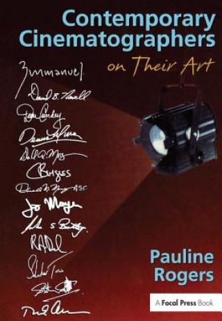 Book Contemporary Cinematographers on Their Art Pauline B. Rogers