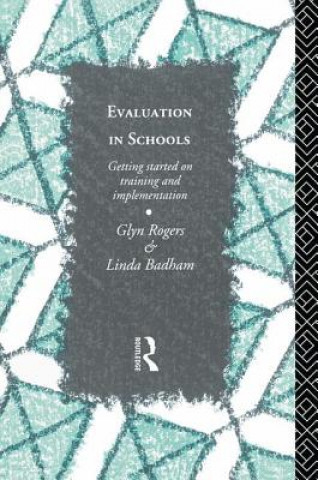 Kniha Evaluation in Schools Glyn Rogers