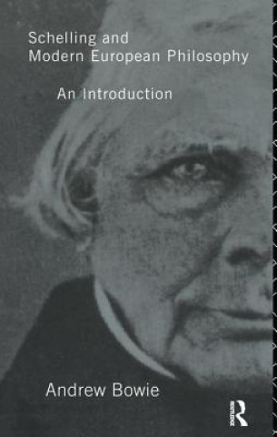 Carte Schelling and Modern European Philosophy: Andrew Bowie