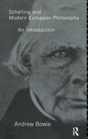 Libro Schelling and Modern European Philosophy: Andrew Bowie