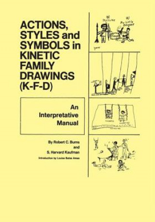 Kniha Action, Styles, And Symbols In Kinetic Family Drawings Kfd Robert C. Burns