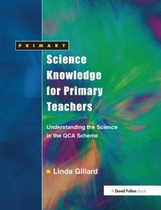 Knjiga Science Knowledge for Primary Teachers GILLARD