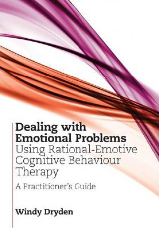 Kniha Dealing with Emotional Problems Using Rational-Emotive Cognitive Behaviour Therapy Windy Dryden