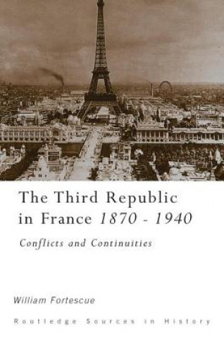 Könyv Third Republic in France, 1870-1940 FORTESCUE