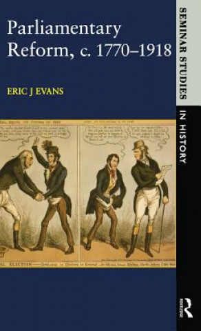Kniha Parliamentary Reform in Britain, c. 1770-1918 Eric J. Evans