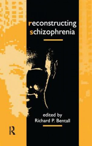 Kniha Reconstructing Schizophrenia 