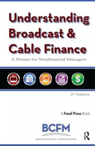 Kniha Understanding Broadcast and Cable Finance Broadcast Cable Financial Management Association