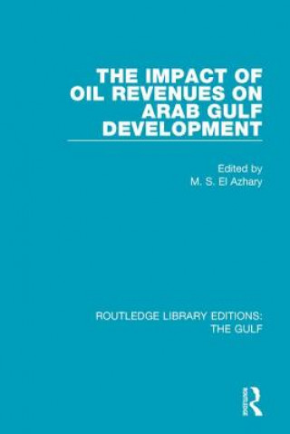 Könyv Impact of Oil Revenues on Arab Gulf Development M. S. El Azhary