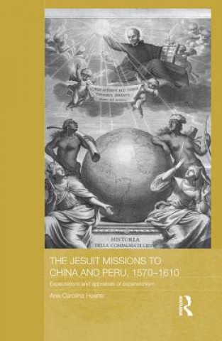 Kniha Jesuit Missions to China and Peru, 1570-1610 Ana Carolina Hosne