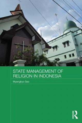 Kniha State Management of Religion in Indonesia Myengkyo Seo