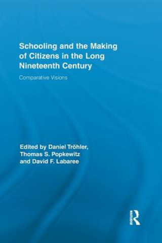 Carte Schooling and the Making of Citizens in the Long Nineteenth Century Daniel Tröhler