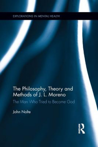 Carte Philosophy, Theory and Methods of J. L. Moreno John Nolte