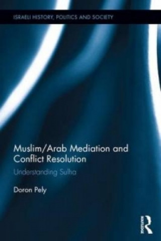 Kniha Muslim/Arab Mediation and Conflict Resolution Doron Pely