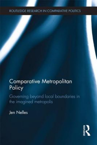 Книга Comparative Metropolitan Policy Jen Nelles