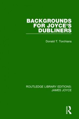 Knjiga Backgrounds for Joyce's Dubliners Donald T. Torchiana