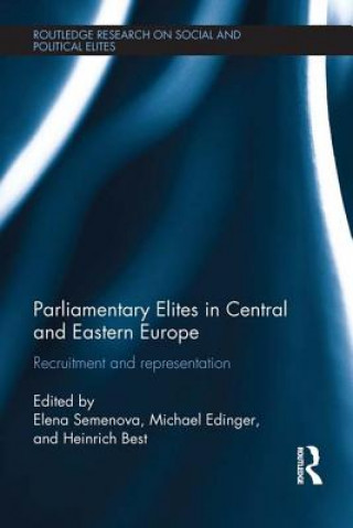 Kniha Parliamentary Elites in Central and Eastern Europe Elena Semenova