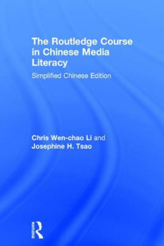 Knjiga Routledge Course in Chinese Media Literacy Chris Wen-Chao Li