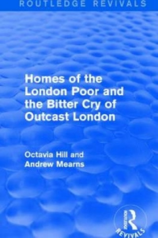 Könyv Homes of the London Poor and the Bitter Cry of Outcast London Octavia Hill