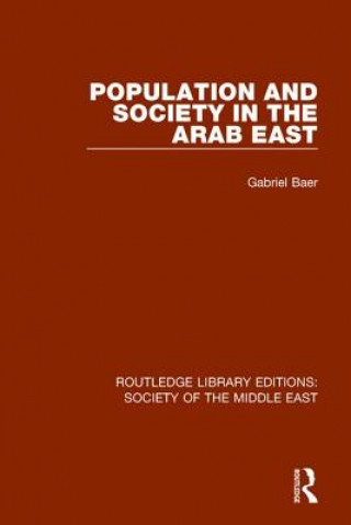 Kniha Population and Society in the Arab East Gabriel Baer