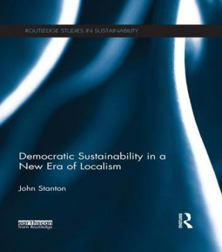 Carte Democratic Sustainability in a New Era of Localism John Stanton