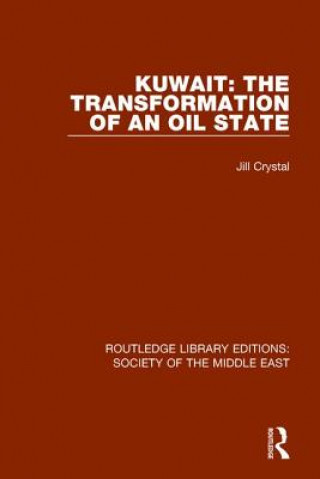 Könyv Kuwait: the Transformation of an Oil State Jill Crystal