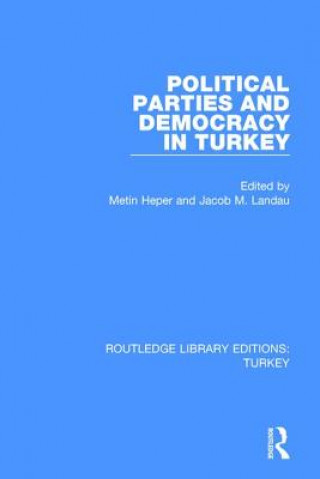Kniha Political Parties and Democracy in Turkey 