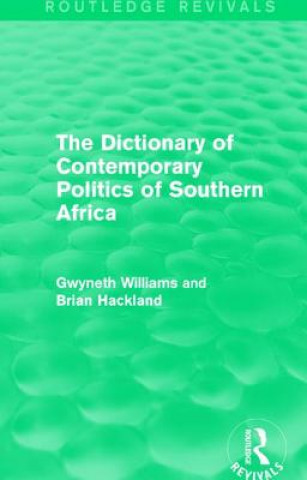 Könyv Dictionary of Contemporary Politics of Southern Africa Gwyneth Williams