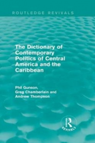 Książka Dictionary of Contemporary Politics of Central America and the Caribbean Phil Gunson