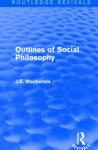Kniha Outlines of Social Philosophy J. S. Mackenzie