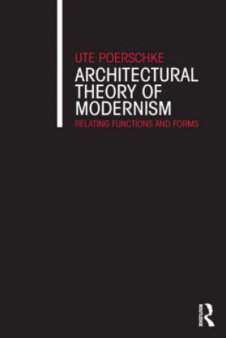 Kniha Architectural Theory of Modernism Ute Poerschke