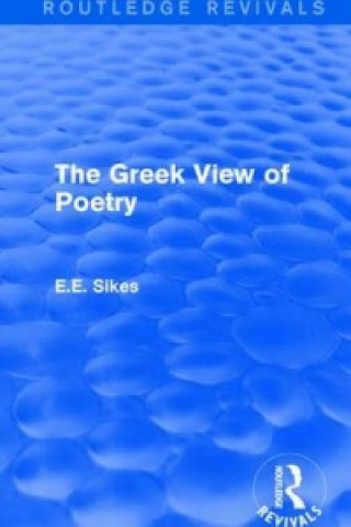 Könyv Greek View of Poetry E. E. Sikes